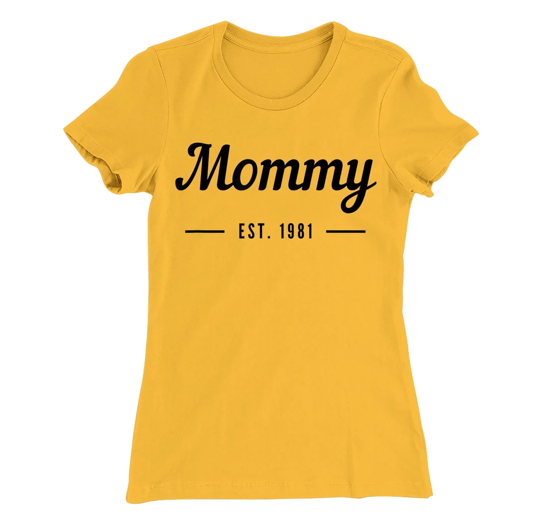 New Mommy Established 1981 - Best Mom T-Shirt, Kid T-Shirt and Women T-Shirt