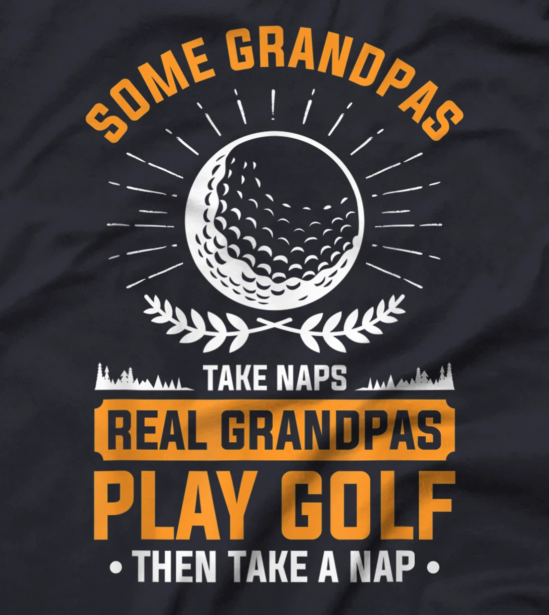 Real Grandpas Play Golf Then Take A Nap For A Golfer T-Shirt, Women T-Shirt