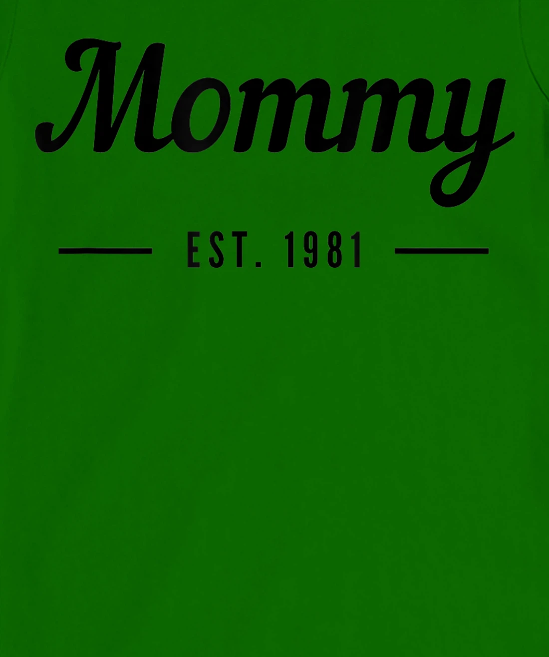 New Mommy Established 1981 - Best Mom T-Shirt, Kid T-Shirt and Women T-Shirt