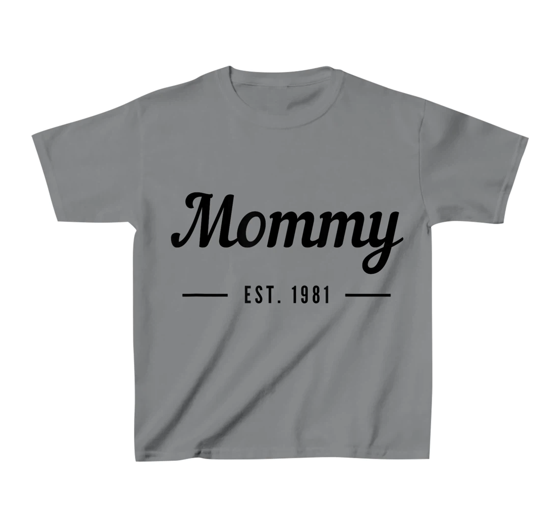 New Mommy Established 1981 - Best Mom T-Shirt, Kid T-Shirt and Women T-Shirt