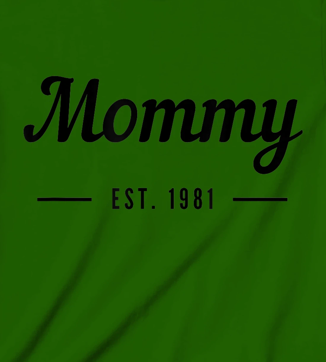 New Mommy Established 1981 - Best Mom T-Shirt, Kid T-Shirt and Women T-Shirt