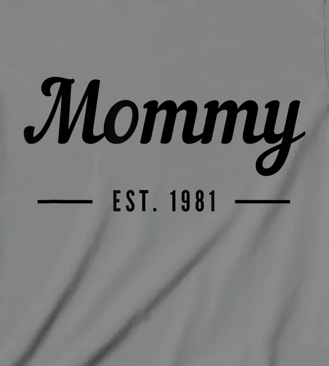 New Mommy Established 1981 - Best Mom T-Shirt, Kid T-Shirt and Women T-Shirt