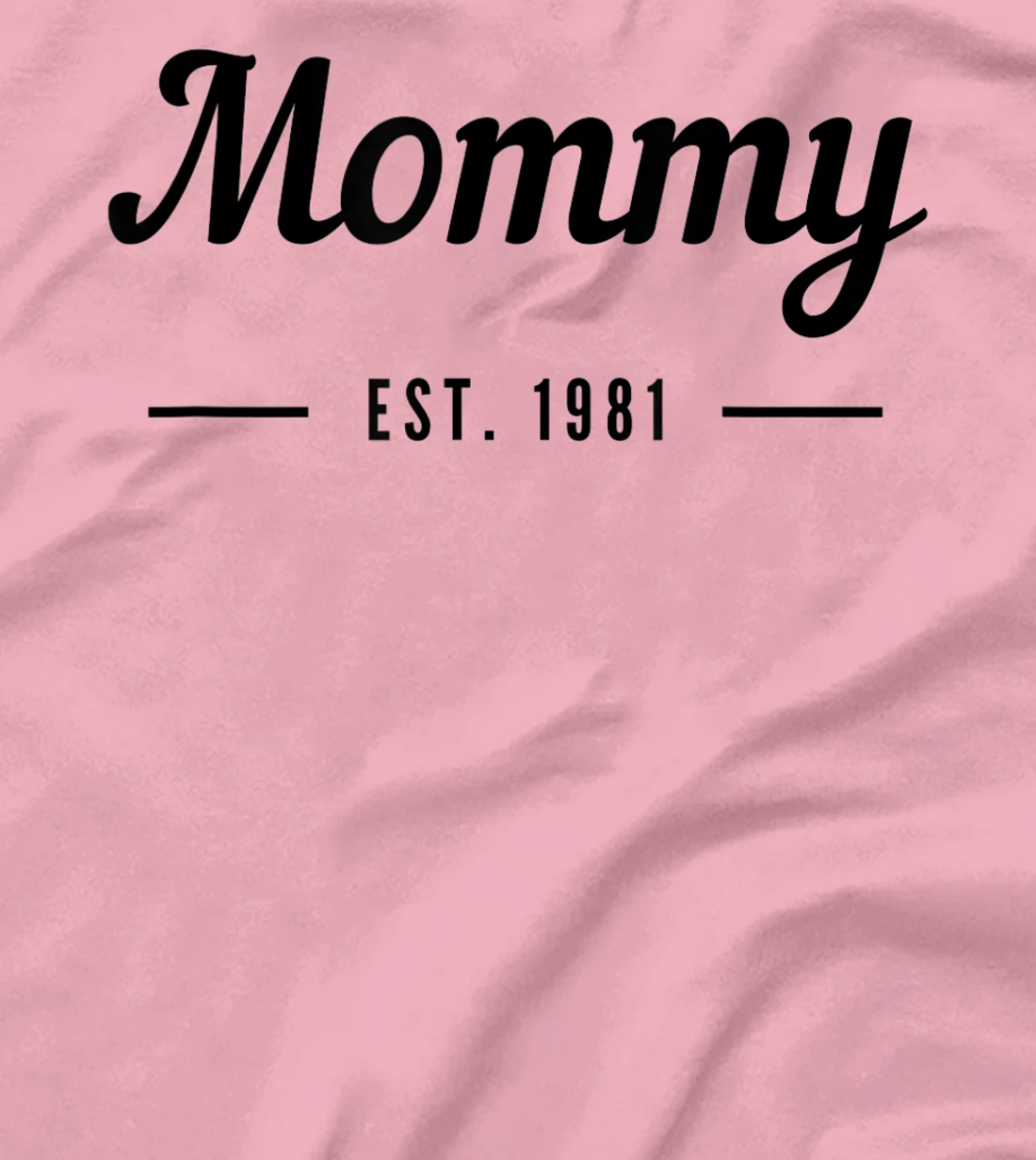 New Mommy Established 1981 - Best Mom T-Shirt, Kid T-Shirt and Women T-Shirt