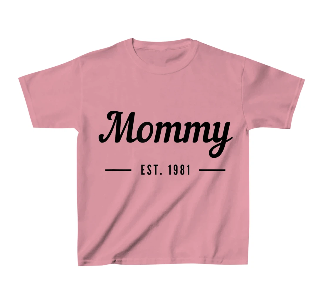 New Mommy Established 1981 - Best Mom T-Shirt, Kid T-Shirt and Women T-Shirt