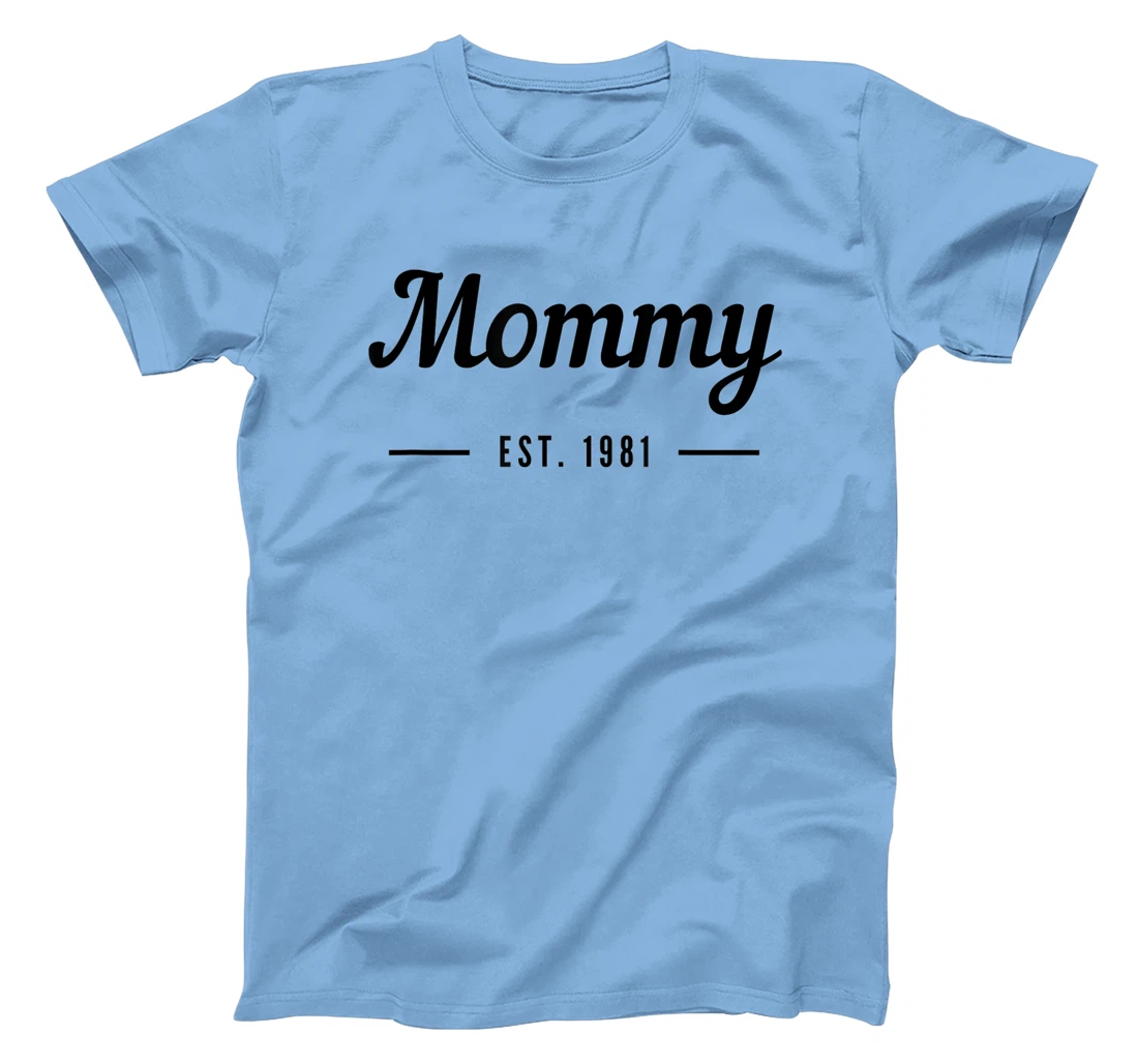 New Mommy Established 1981 - Best Mom T-Shirt, Kid T-Shirt and Women T-Shirt