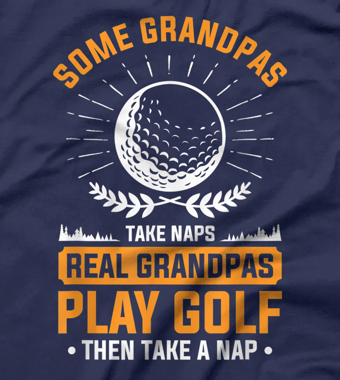 Real Grandpas Play Golf Then Take A Nap For A Golfer T-Shirt, Women T-Shirt