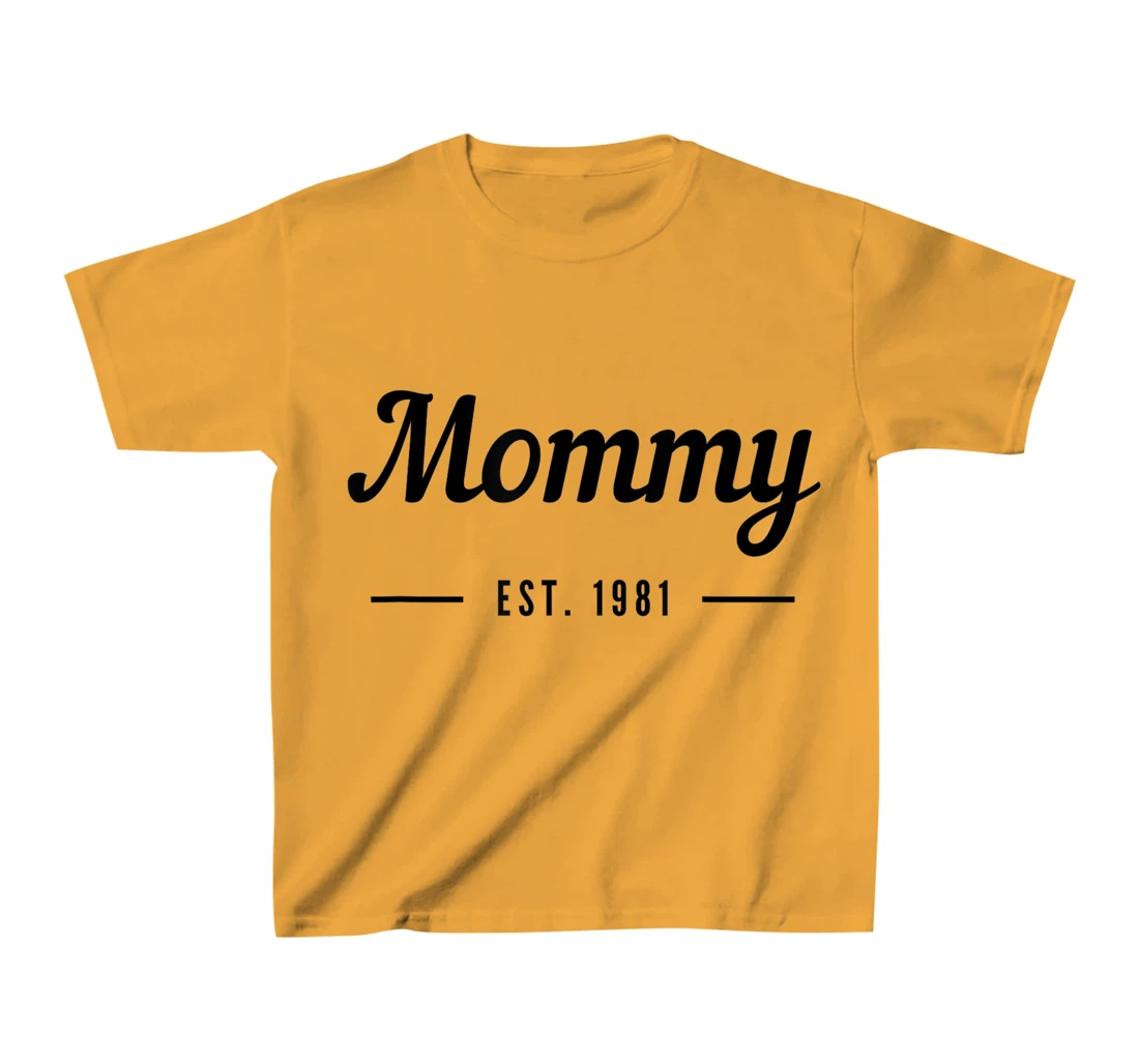 New Mommy Established 1981 - Best Mom T-Shirt, Kid T-Shirt and Women T-Shirt