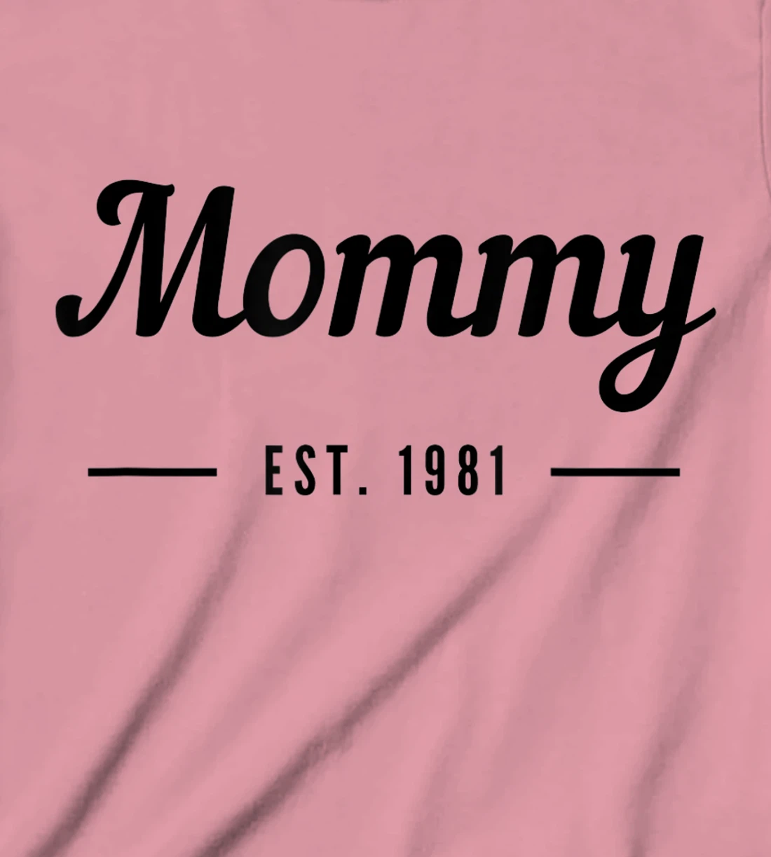 New Mommy Established 1981 - Best Mom T-Shirt, Kid T-Shirt and Women T-Shirt