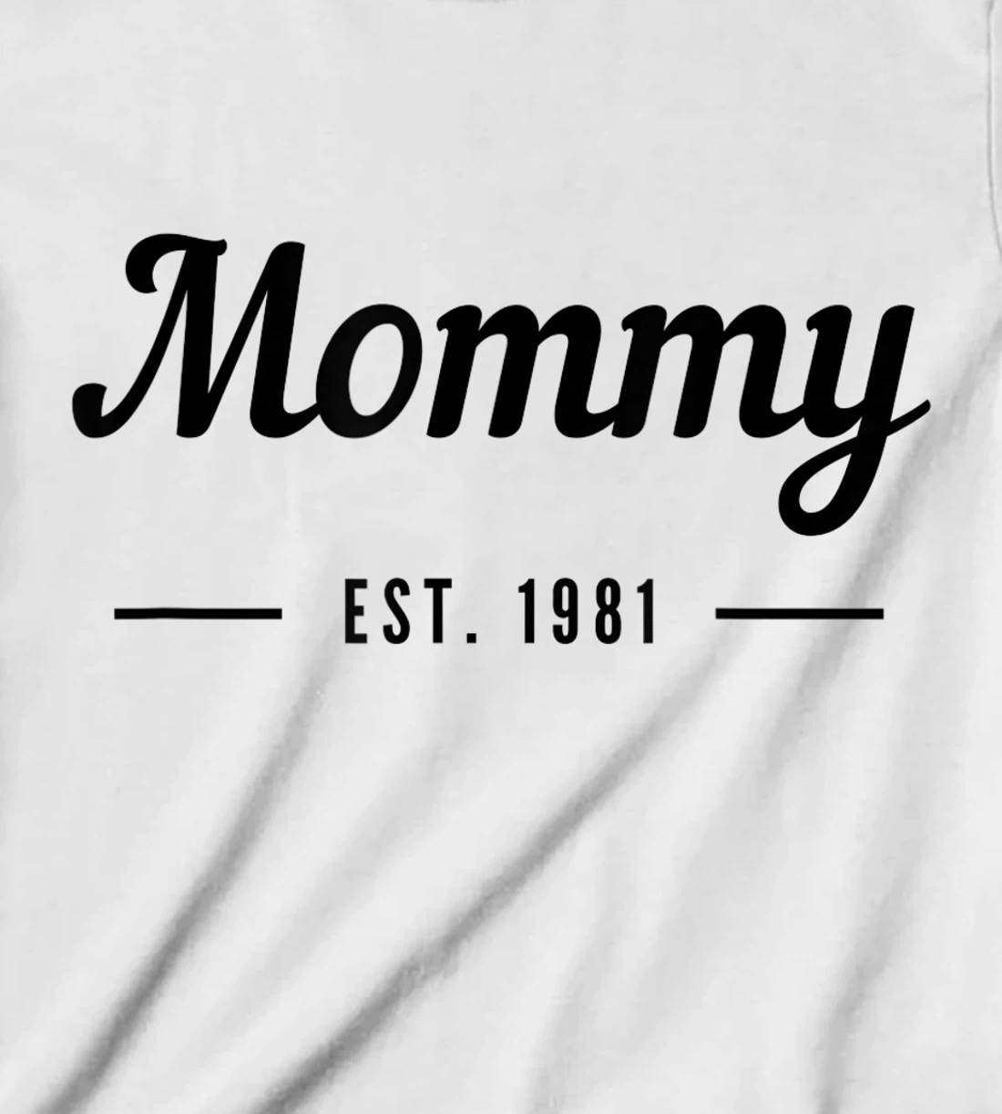 New Mommy Established 1981 - Best Mom T-Shirt, Kid T-Shirt and Women T-Shirt