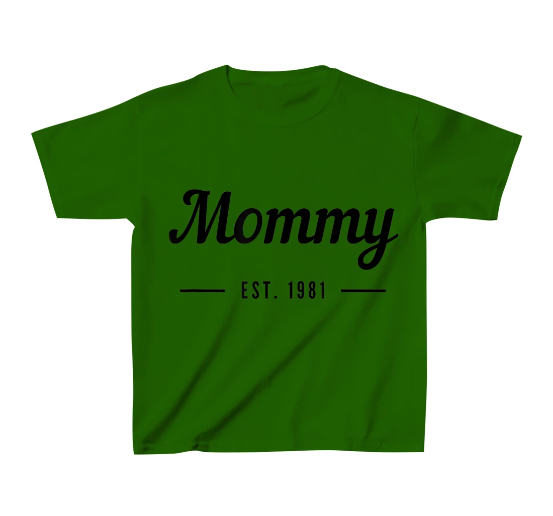 New Mommy Established 1981 - Best Mom T-Shirt, Kid T-Shirt and Women T-Shirt