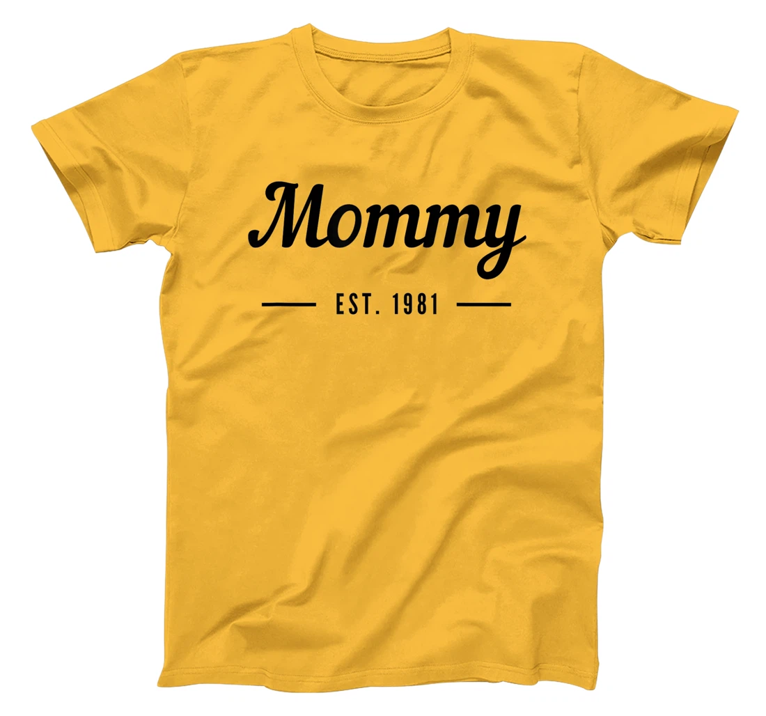 New Mommy Established 1981 - Best Mom T-Shirt, Kid T-Shirt and Women T-Shirt