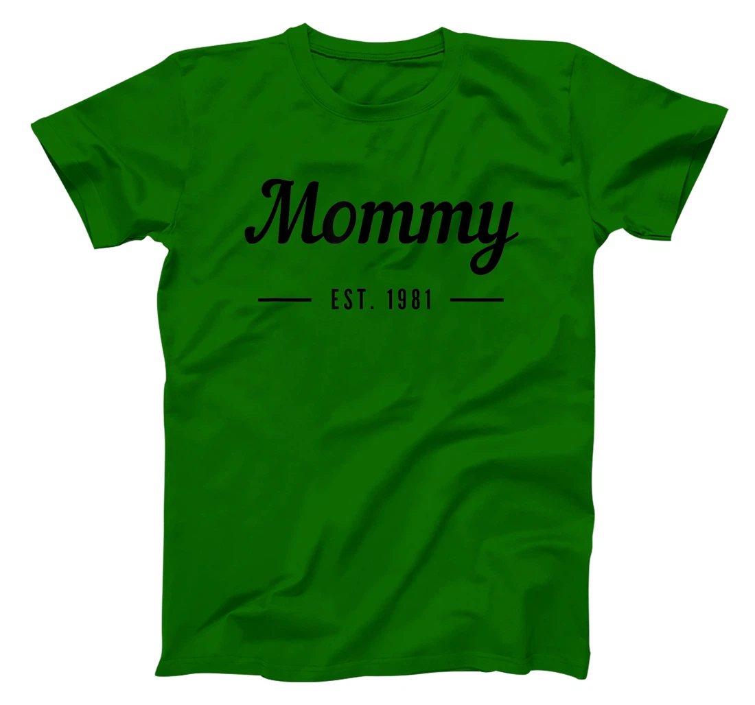 New Mommy Established 1981 - Best Mom T-Shirt, Kid T-Shirt and Women T-Shirt