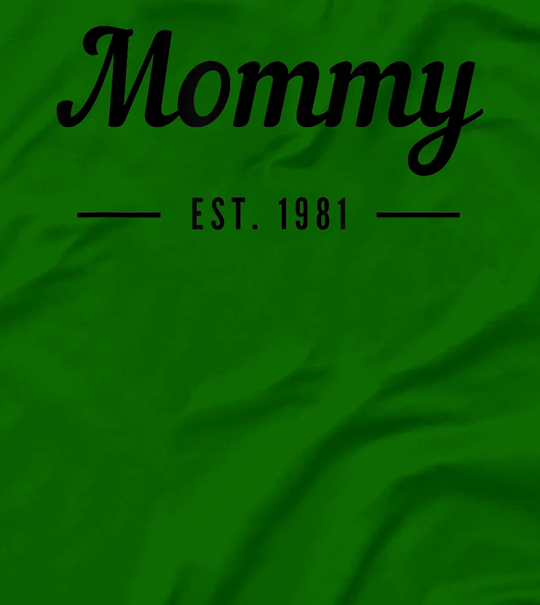 New Mommy Established 1981 - Best Mom T-Shirt, Kid T-Shirt and Women T-Shirt