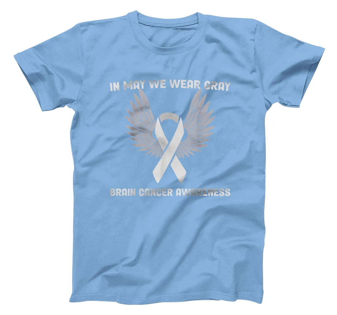 Brain Cancer Awareness Tumor In May We Wear Gray T-Shirt, Kid T-Shirt and Women T-Shirt