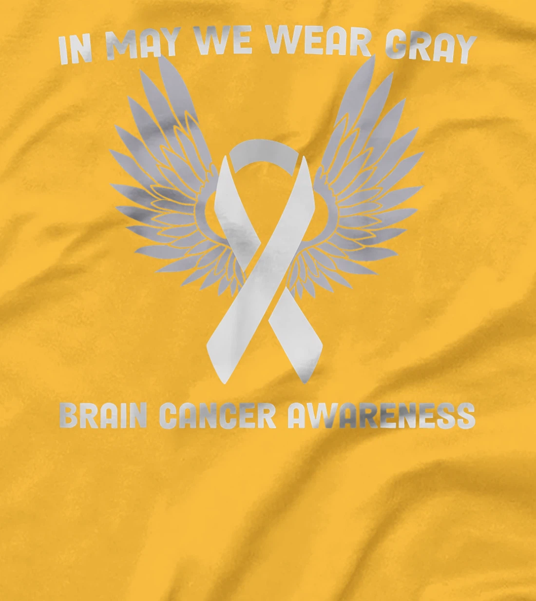 Brain Cancer Awareness Tumor In May We Wear Gray T-Shirt, Kid T-Shirt and Women T-Shirt
