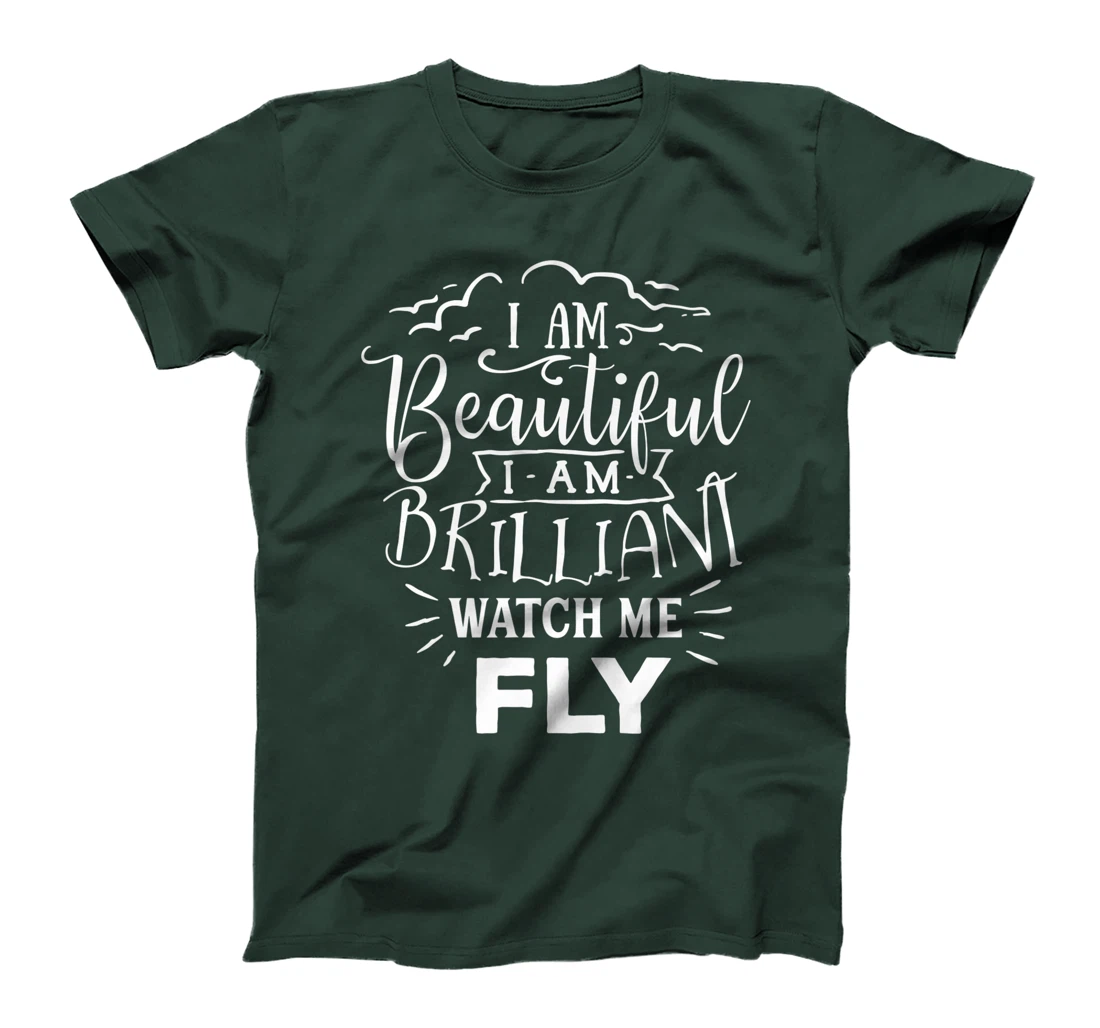 I Am Beautiful I Am Brilliant Watch Me Fly T-Shirt, Women T-Shirt