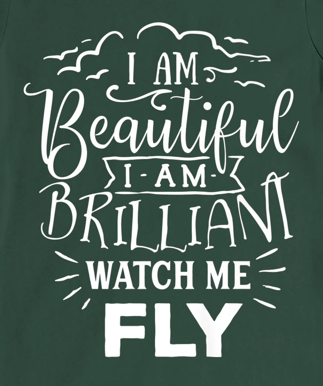 I Am Beautiful I Am Brilliant Watch Me Fly T-Shirt, Women T-Shirt