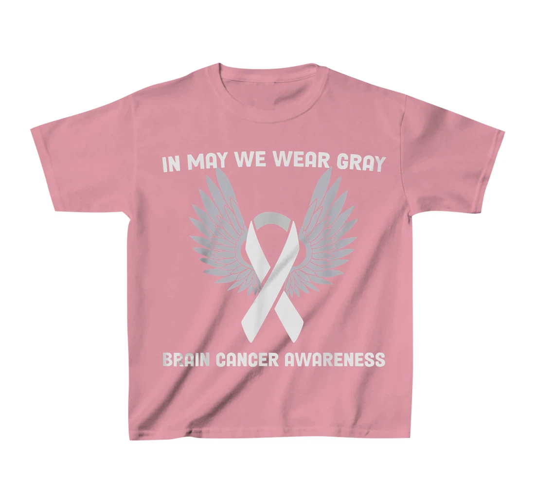 Brain Cancer Awareness Tumor In May We Wear Gray T-Shirt, Kid T-Shirt and Women T-Shirt