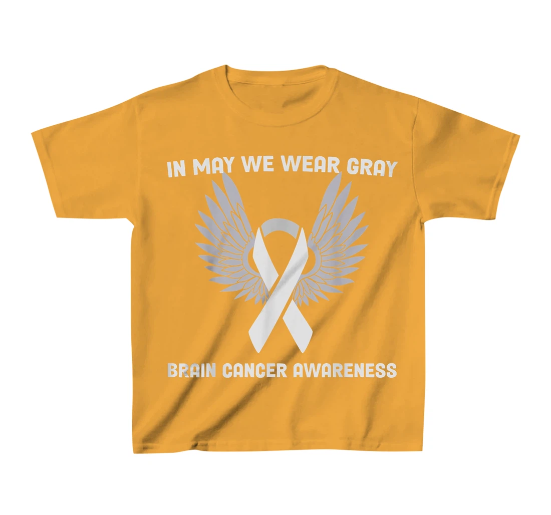 Brain Cancer Awareness Tumor In May We Wear Gray T-Shirt, Kid T-Shirt and Women T-Shirt