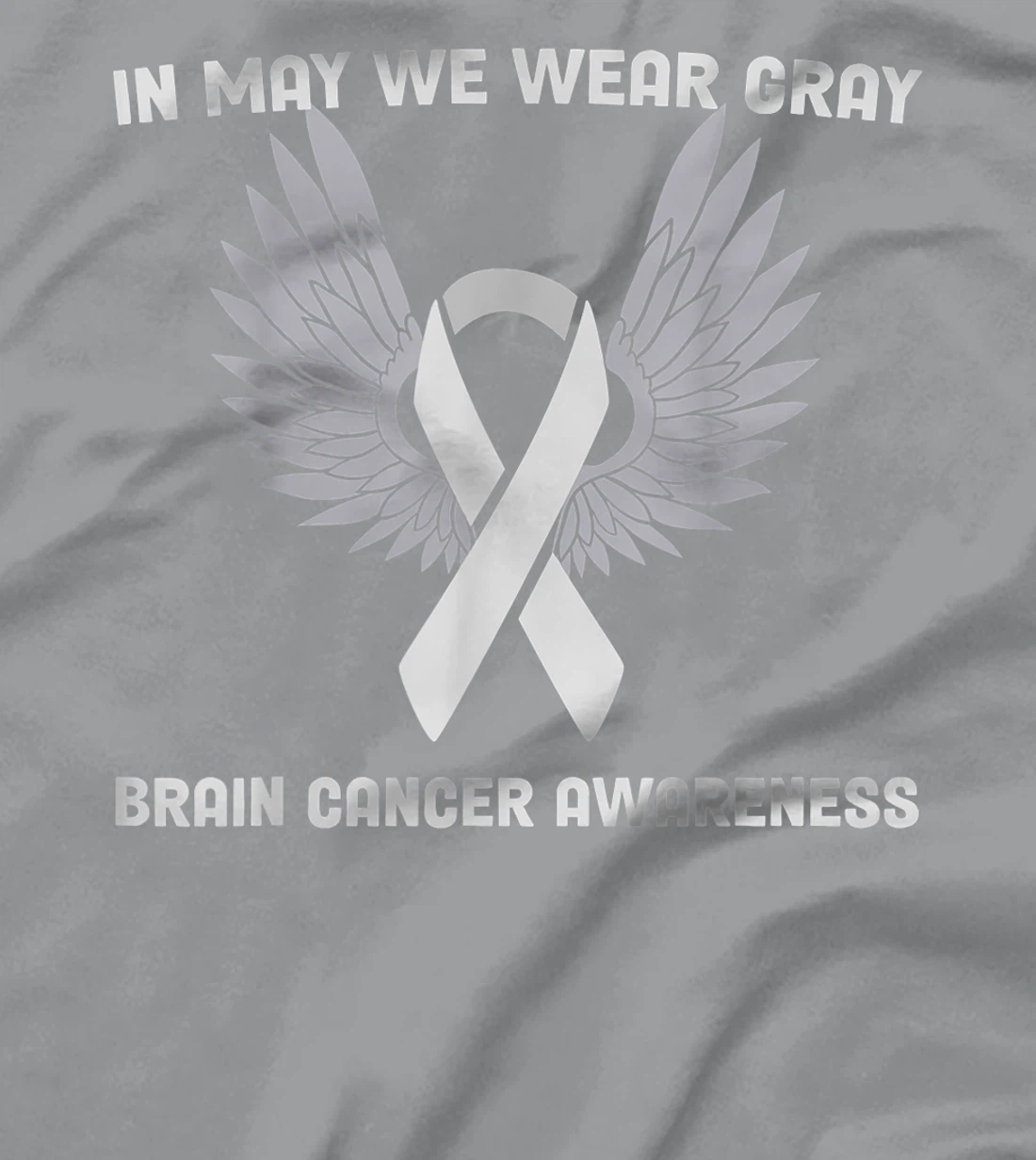 Brain Cancer Awareness Tumor In May We Wear Gray T-Shirt, Kid T-Shirt and Women T-Shirt