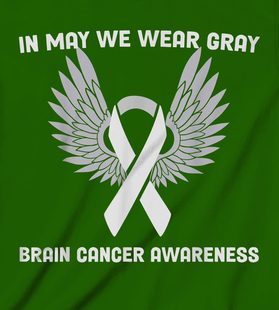 Brain Cancer Awareness Tumor In May We Wear Gray T-Shirt, Kid T-Shirt and Women T-Shirt