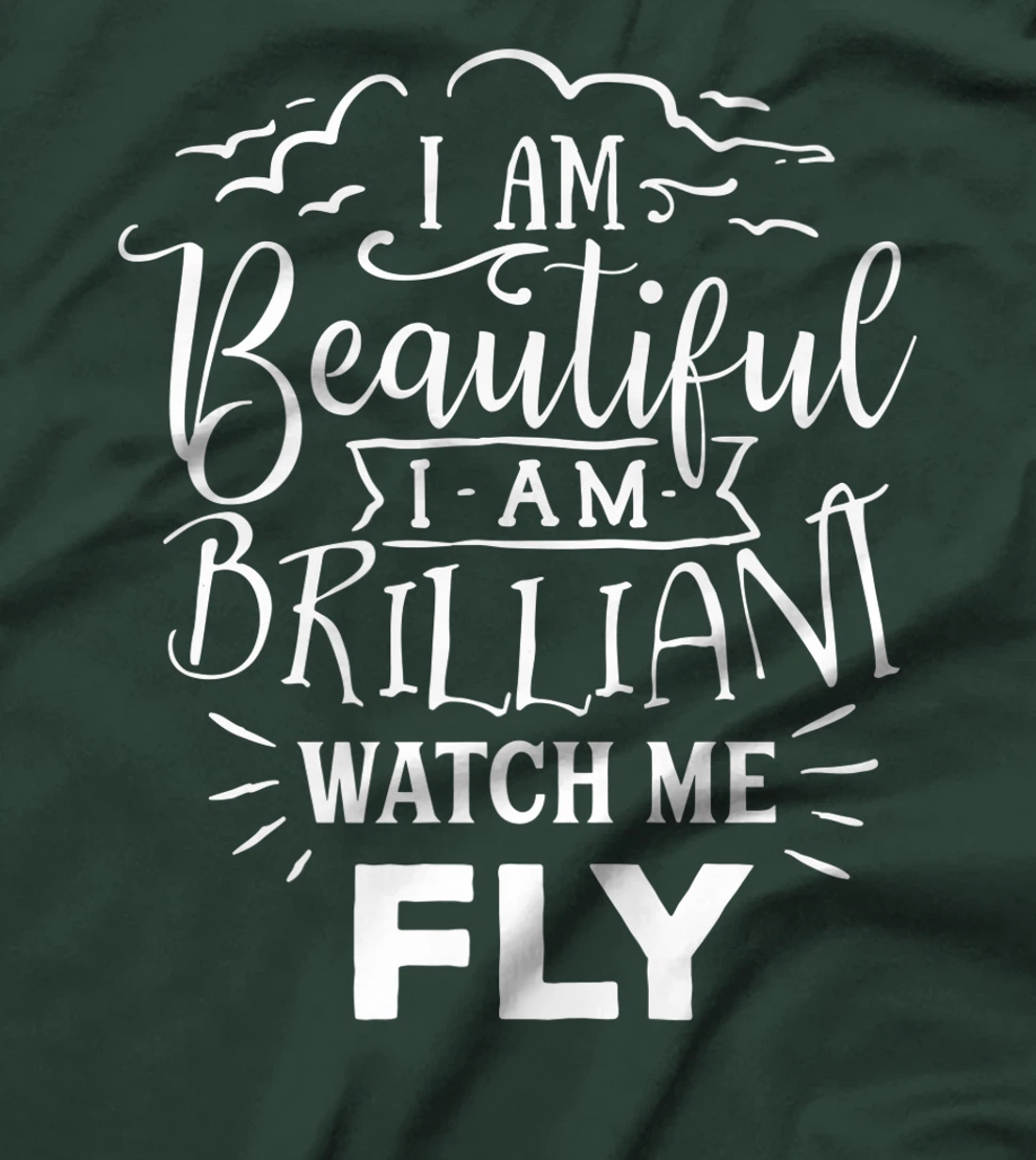 I Am Beautiful I Am Brilliant Watch Me Fly T-Shirt, Women T-Shirt