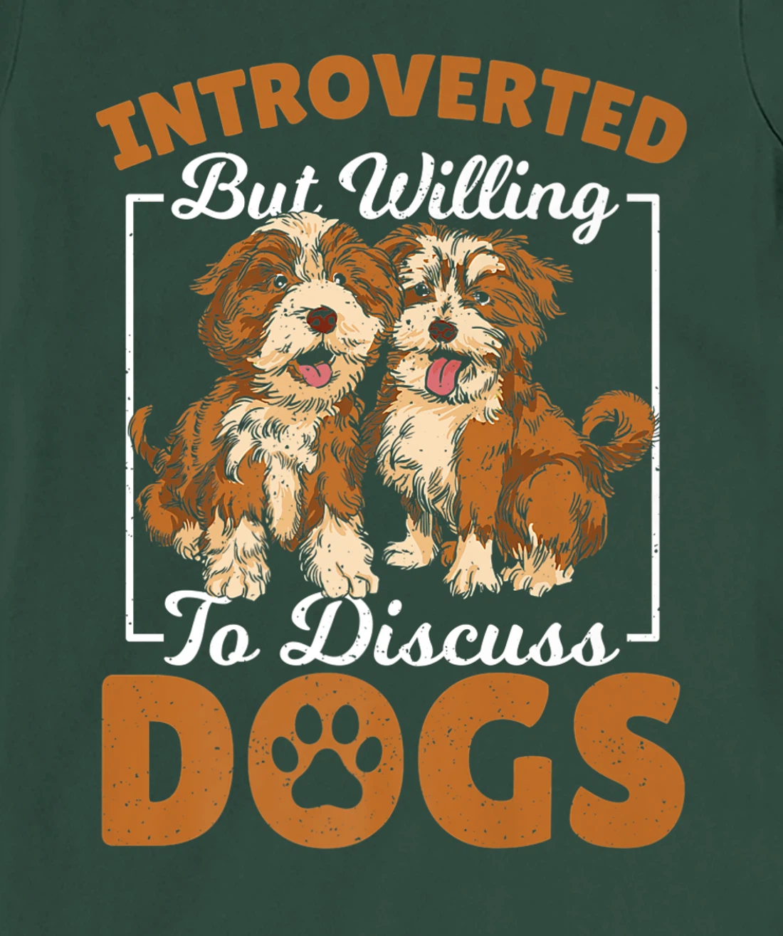 Introverted but Willing to Discuss Dogs Dog Lover Dog Owner T-Shirt, Kid T-Shirt and Women T-Shirt