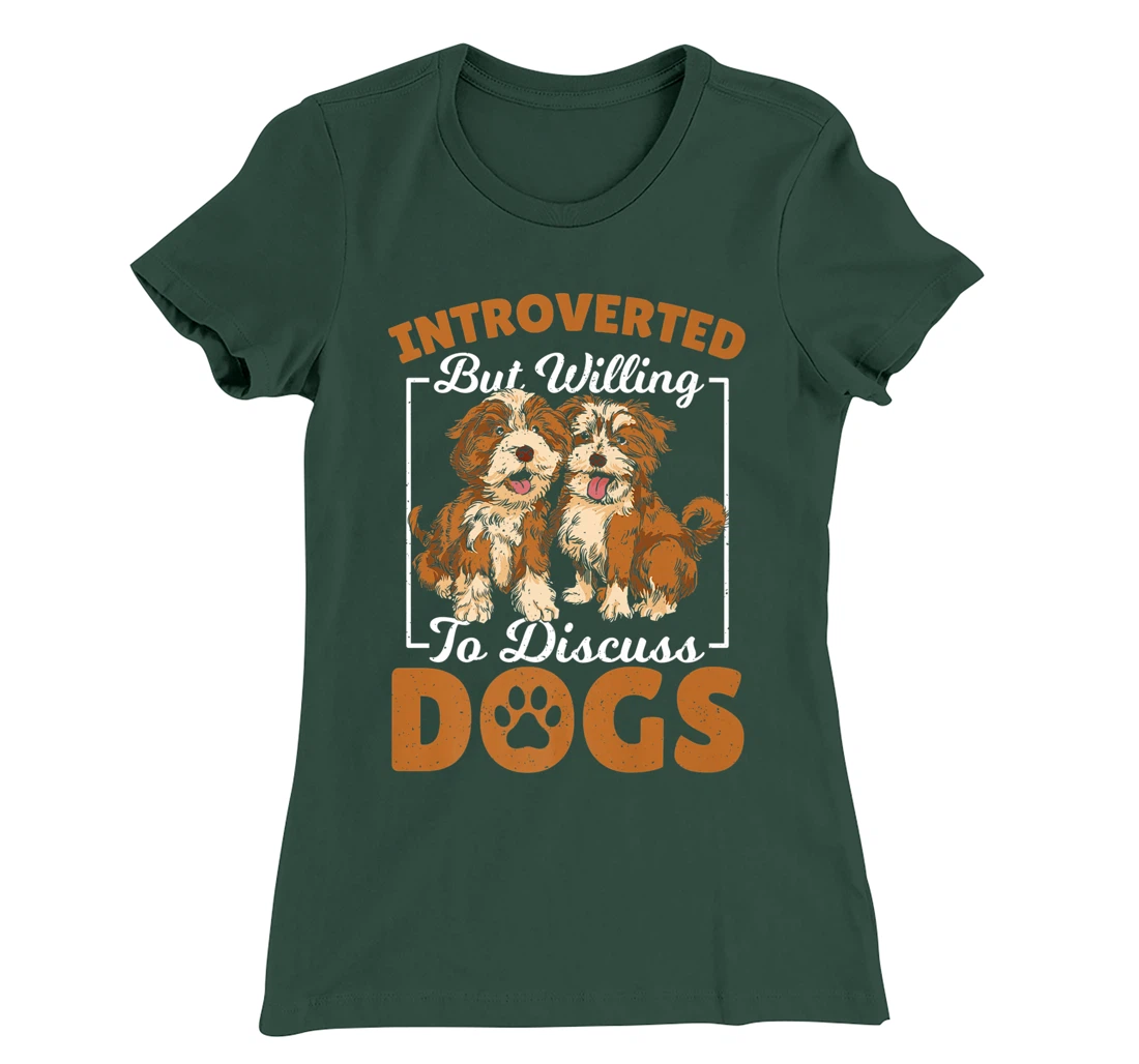 Introverted but Willing to Discuss Dogs Dog Lover Dog Owner T-Shirt, Kid T-Shirt and Women T-Shirt