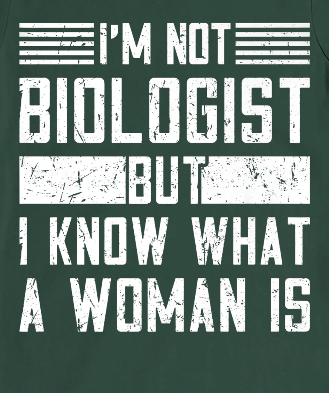 I’m Not Biologist but I Know What a Woman Is T-Shirt, Women T-Shirt