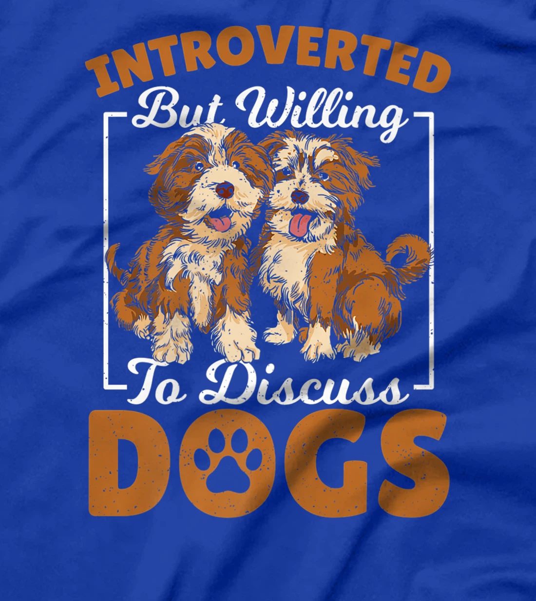 Introverted but Willing to Discuss Dogs Dog Lover Dog Owner T-Shirt, Kid T-Shirt and Women T-Shirt