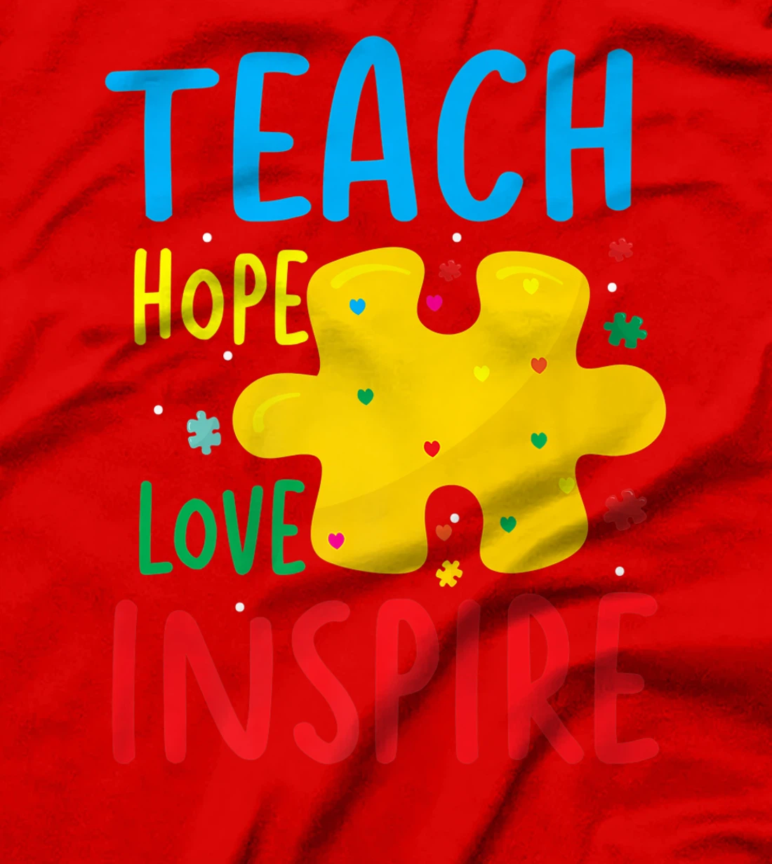 Teach Hope Love Inspire | Teacher Classroom T-Shirt, Women T-Shirt