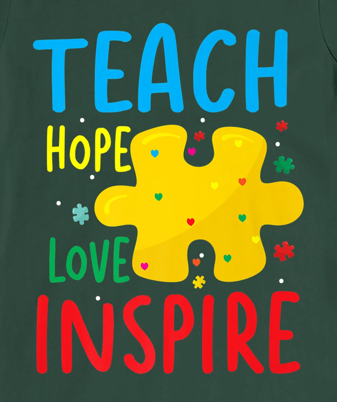Teach Hope Love Inspire | Teacher Classroom T-Shirt, Women T-Shirt