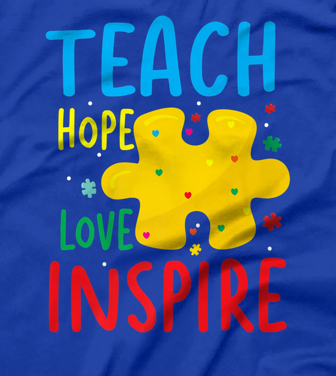 Teach Hope Love Inspire | Teacher Classroom T-Shirt, Women T-Shirt