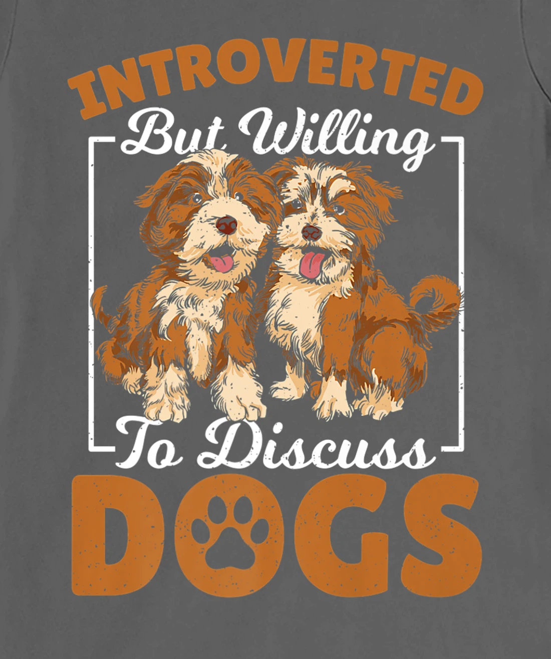 Introverted but Willing to Discuss Dogs Dog Lover Dog Owner T-Shirt, Kid T-Shirt and Women T-Shirt