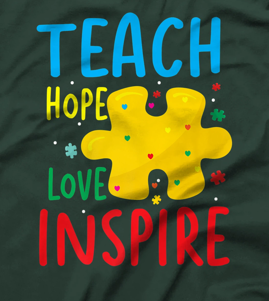 Teach Hope Love Inspire | Teacher Classroom T-Shirt, Women T-Shirt