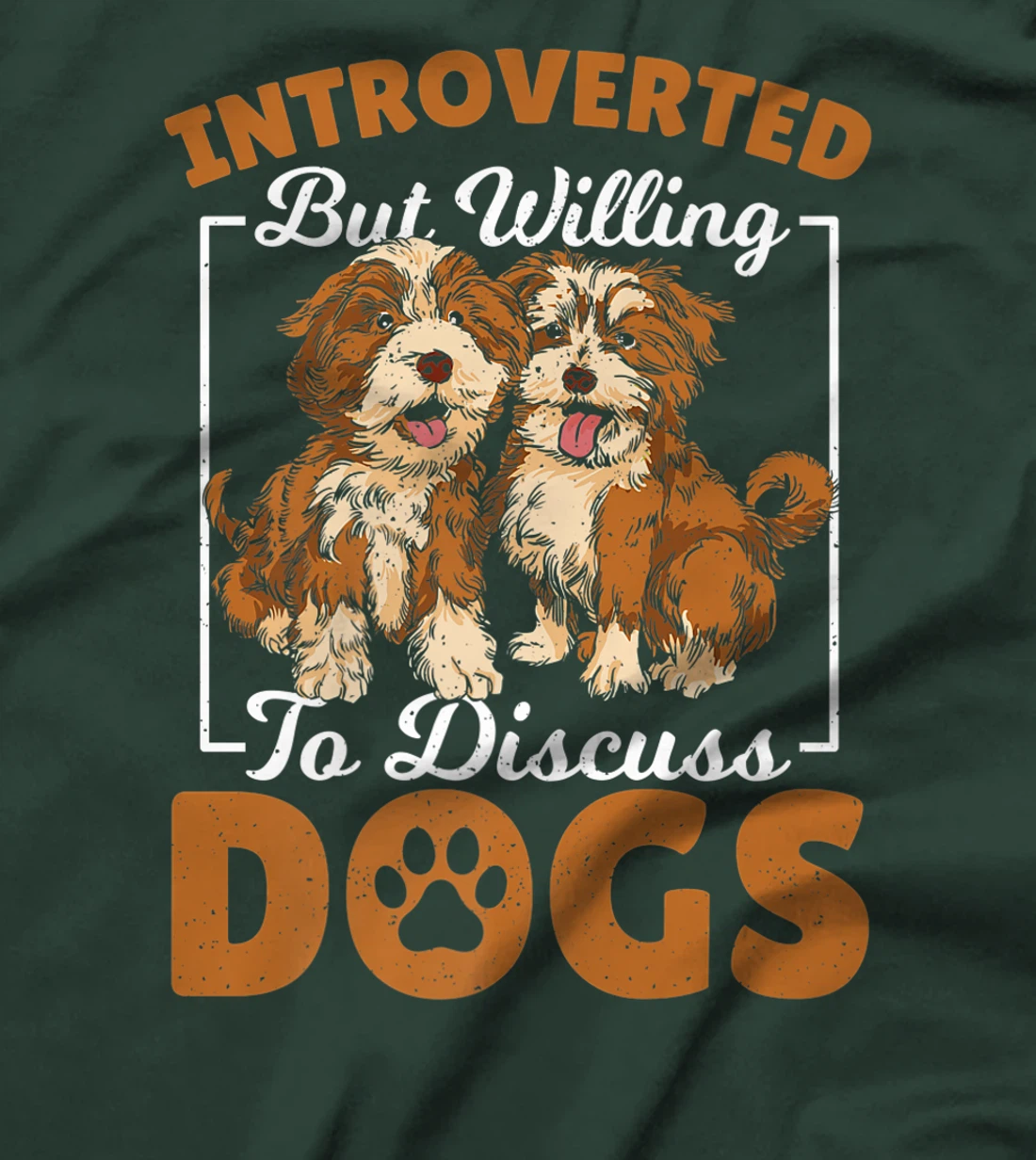 Introverted but Willing to Discuss Dogs Dog Lover Dog Owner T-Shirt, Kid T-Shirt and Women T-Shirt