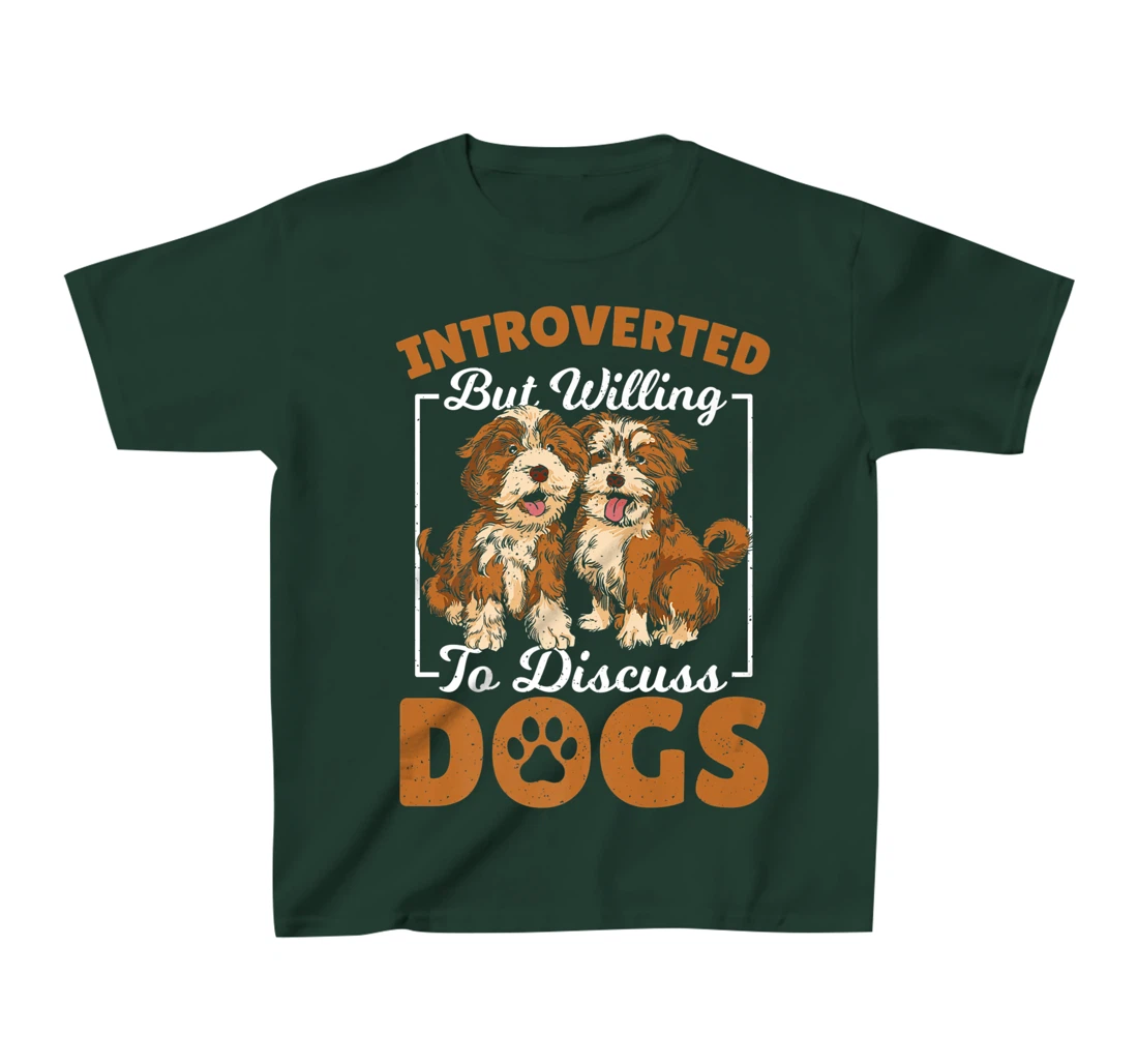 Introverted but Willing to Discuss Dogs Dog Lover Dog Owner T-Shirt, Kid T-Shirt and Women T-Shirt