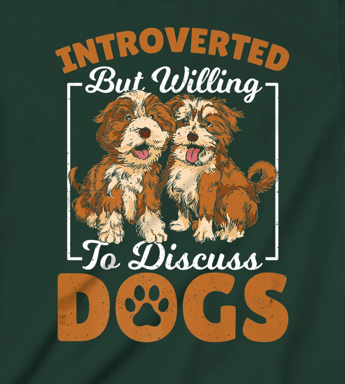 Introverted but Willing to Discuss Dogs Dog Lover Dog Owner T-Shirt, Kid T-Shirt and Women T-Shirt