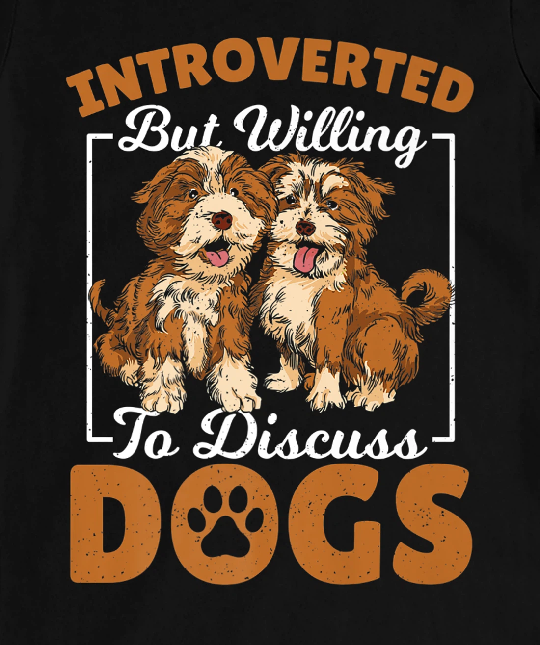 Introverted but Willing to Discuss Dogs Dog Lover Dog Owner T-Shirt, Kid T-Shirt and Women T-Shirt