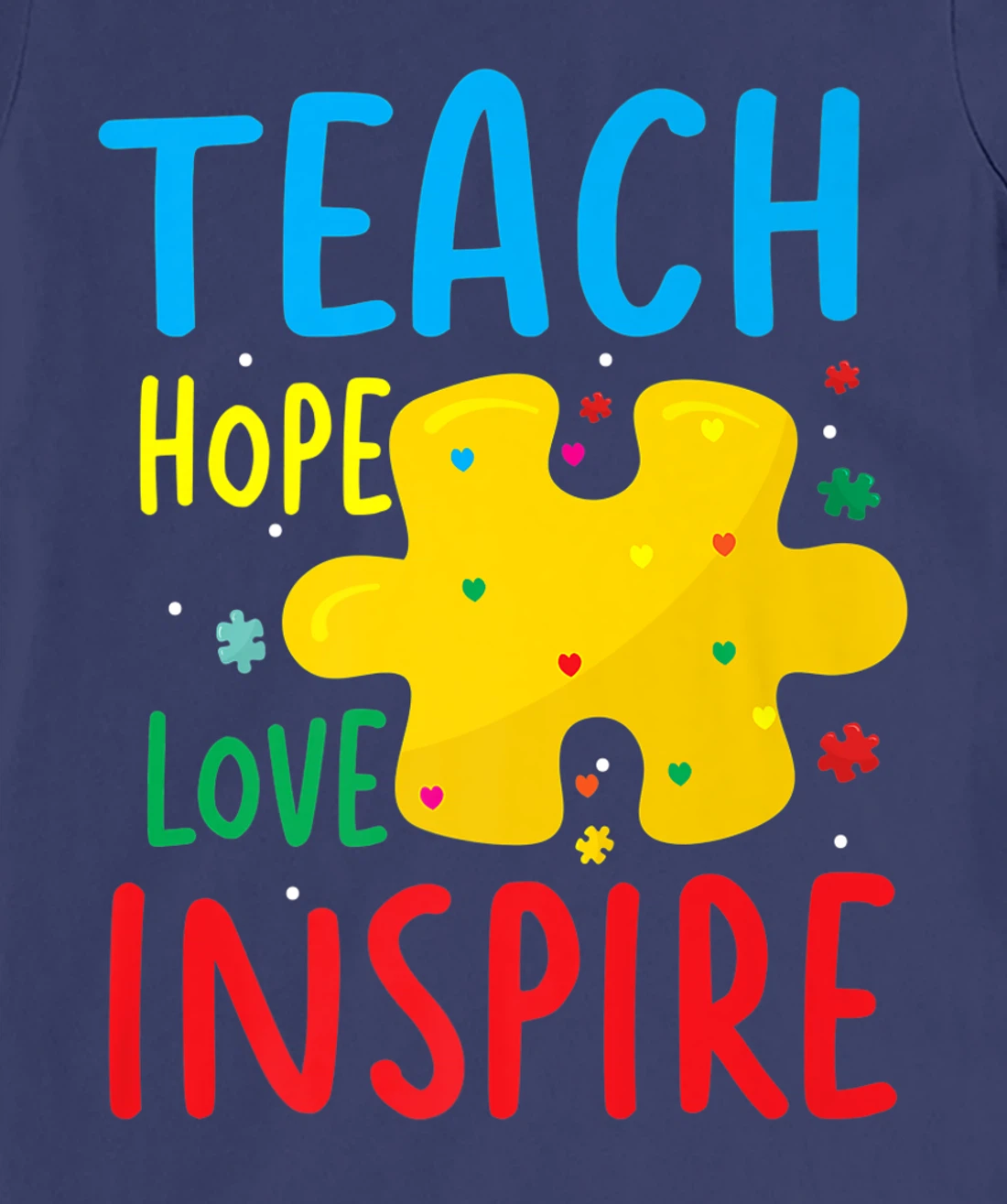 Teach Hope Love Inspire | Teacher Classroom T-Shirt, Women T-Shirt