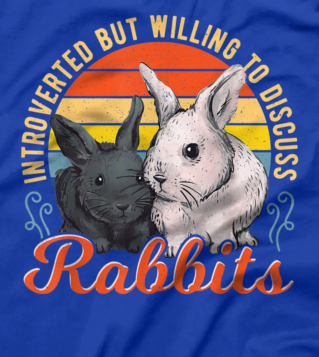 Introverted but Willing to Discuss Rabbits Bunny Pet Retro T-Shirt, Kid T-Shirt and Women T-Shirt
