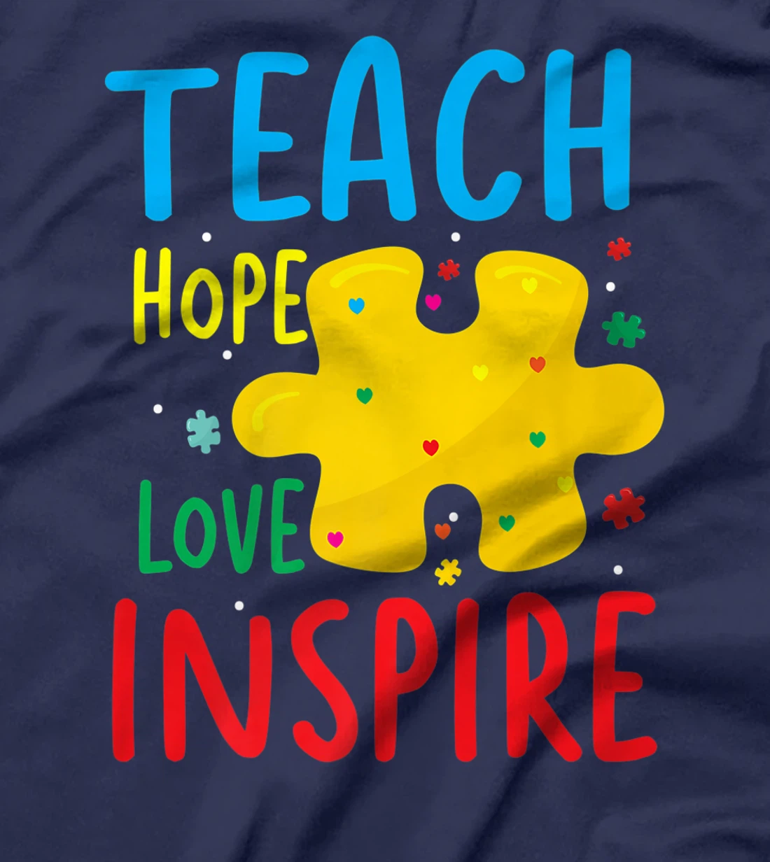 Teach Hope Love Inspire | Teacher Classroom T-Shirt, Women T-Shirt