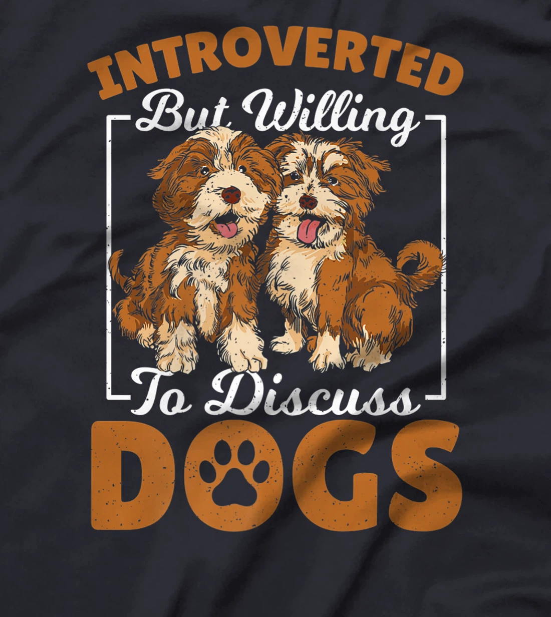 Introverted but Willing to Discuss Dogs Dog Lover Dog Owner T-Shirt, Kid T-Shirt and Women T-Shirt