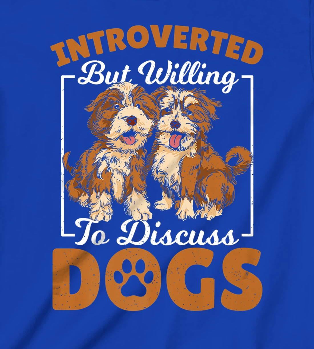 Introverted but Willing to Discuss Dogs Dog Lover Dog Owner T-Shirt, Kid T-Shirt and Women T-Shirt