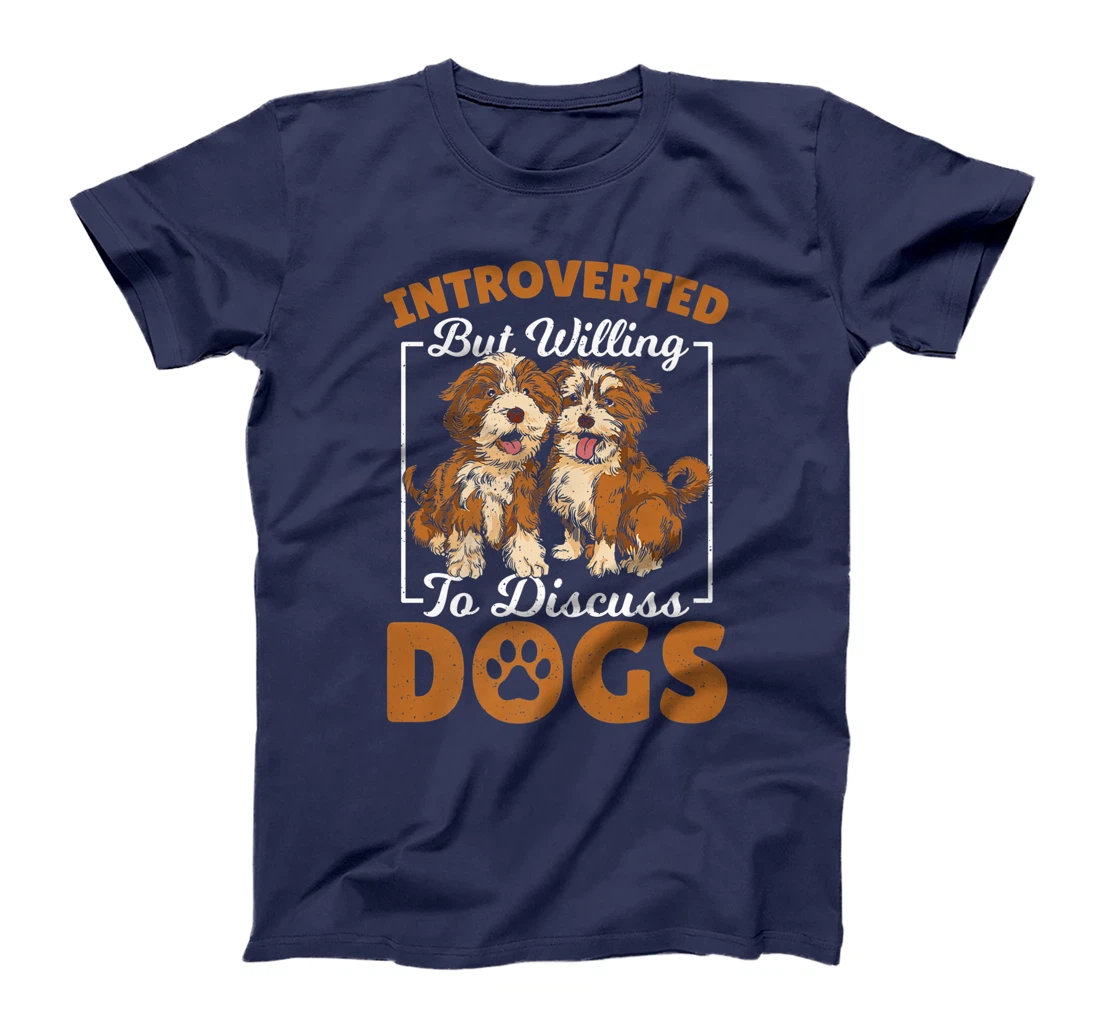 Introverted but Willing to Discuss Dogs Dog Lover Dog Owner T-Shirt, Kid T-Shirt and Women T-Shirt