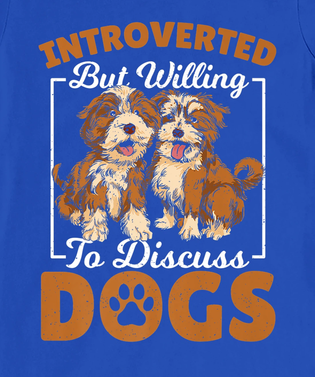 Introverted but Willing to Discuss Dogs Dog Lover Dog Owner T-Shirt, Kid T-Shirt and Women T-Shirt