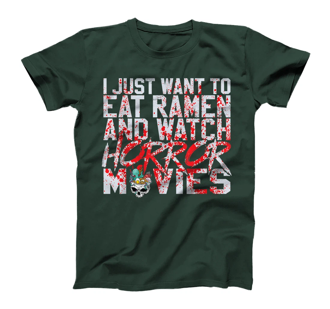 I just want to eat ramen and watch horror movies T-Shirt, Women T-Shirt
