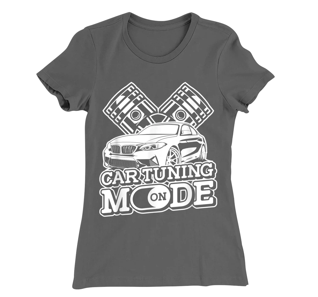 Car Tuning Mode On - Automobile Mechanic Garage Car Tuner T-Shirt, Women T-Shirt