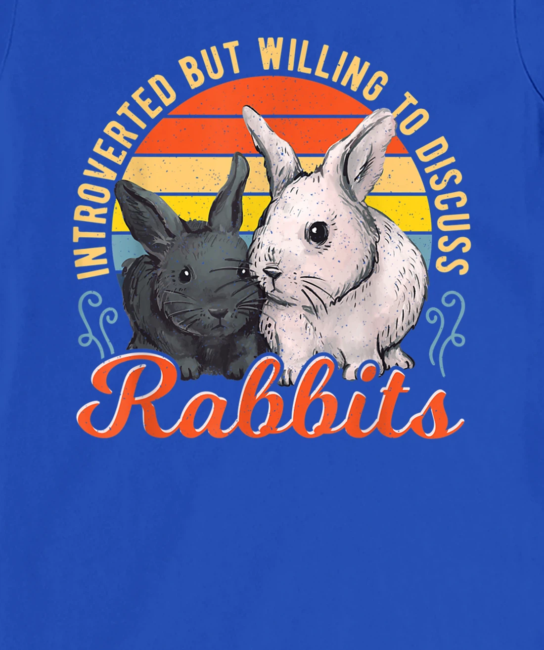 Introverted but Willing to Discuss Rabbits Bunny Pet Retro T-Shirt, Kid T-Shirt and Women T-Shirt