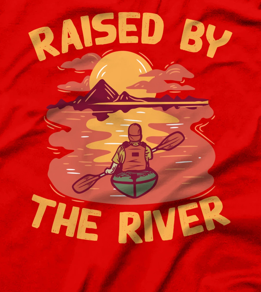 Raised By The River - Kayaking Yak Paddling River Kayak T-Shirt